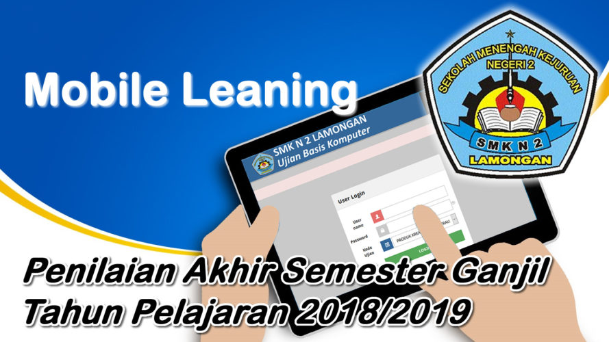 Mobile Learning PAS Ganjil tahun pelajaran 2018/2019 SMKN 2 Lamongan